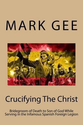 Crucifying the Christ: Bridegroom of Death to Son of God