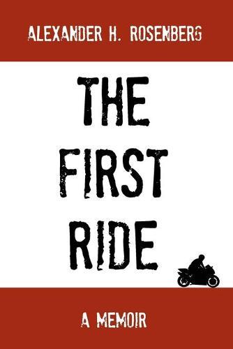 The First Ride: A Motorcycling Adventure