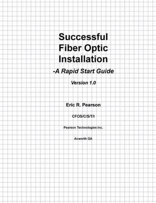 Successful Fiber Optic Installation: A Rapid Start Guide