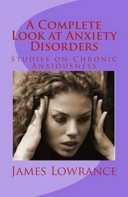 A Complete Look at Anxiety Disorders: Studies on Chronic Anxiousness