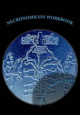 Necronomicon Workbook: Sumerian & Babylonian Anunnaki Systems of Mardukite Magick & Religion (Archive Edition)