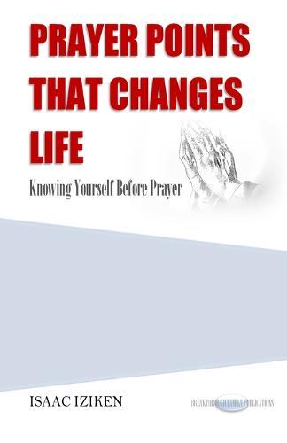 Prayer Points That Changes Life: Knowing Yourself Before Prayer