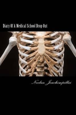 Diary of a Medical School Drop Out