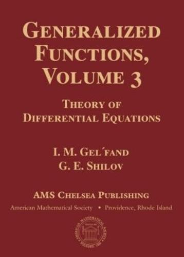 Generalized Functions, Volume 3: Theory of Differential Equations