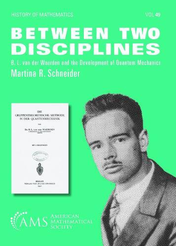 Between Two Disciplines: B. L. Van Der Waerden and the Development of Quantum Mechanics