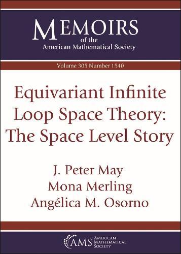 Equivariant Infinite Loop Space Theory: The Space Level Story