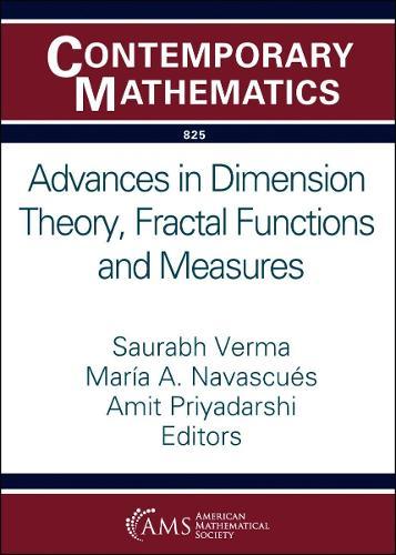 Advances in Dimension Theory, Fractal Functions and Measures