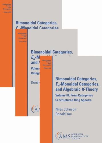 Bimonoidal Categories, $E_n$-Monoidal Categories, and Algebraic $K$-Theory (the Set): Volumes I, II, and III