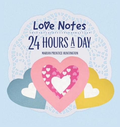 Love Notes 24 Hours A Day