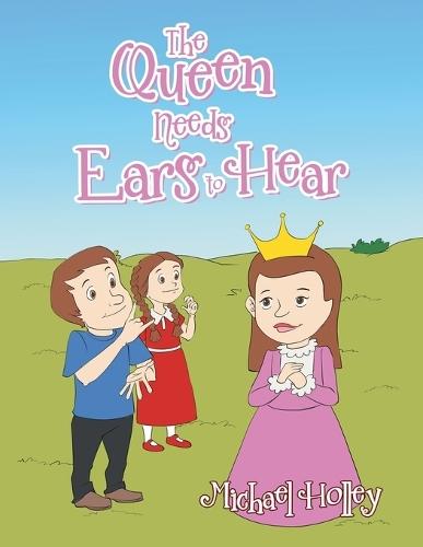 The Queen Needs Ears to Hear