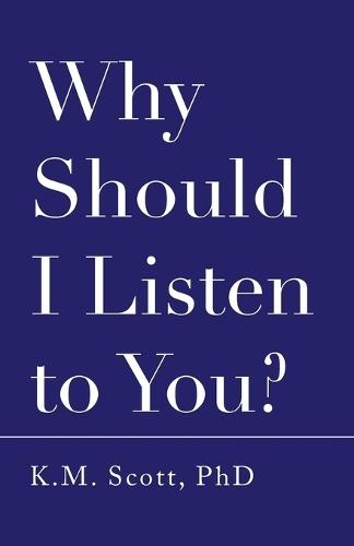 Why Should I Listen to You?: An advice book for people who don't want one. But also, kind of do. But also not... But maybe.