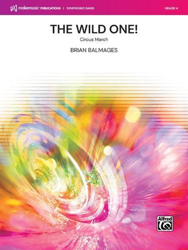 The Wild One!: Circus March, Conductor Score & Parts