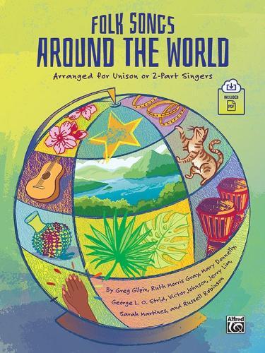 Folk Songs Around the World: Arranged for Unison or 2-Part Singers, Book & Online PDF