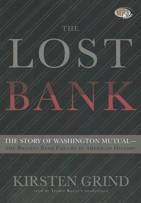 The Lost Bank: The Story of Washington Mutual--The Biggest Bank Failure in American History