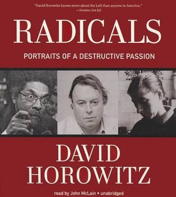 Radicals: Portraits of a Destructive Passion