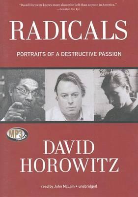 Radicals: Portraits of a Destructive Passion