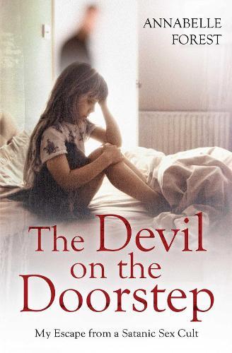 The Devil on the Doorstep: My Escape From a Satanic Sex Cult