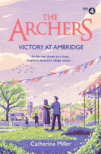 The Archers: Victory at Ambridge: perfect for all fans of The Archers