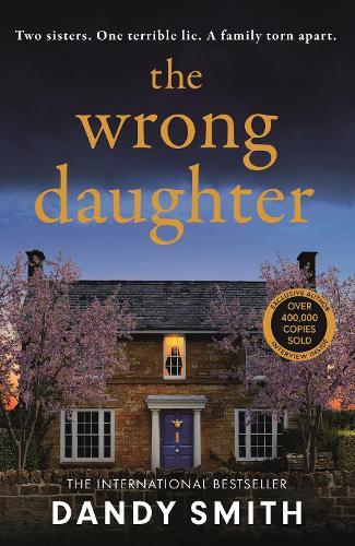 The Wrong Daughter: The absolutely unputdownable psychological thriller with a jaw-dropping twist by Dandy Smith for 2026!