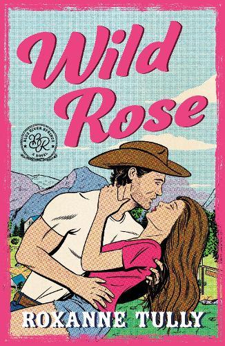 Wild Rose: A BRAND NEW must-read steamy small-town cowboy romance!