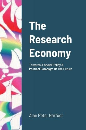 The Research Sector: Towards A Social Policy & Political Paradigm of The Future