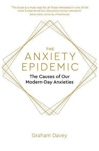 The Anxiety Epidemic: The Causes of our Modern-Day Anxieties