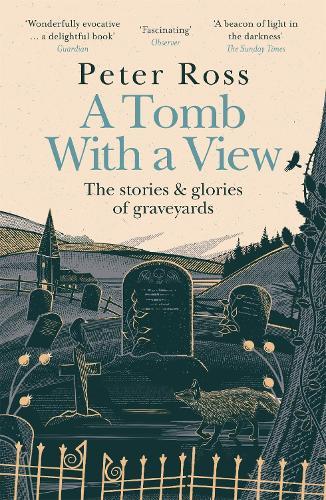 A Tomb With a View – The Stories & Glories of Graveyards: Scottish Non-fiction Book of the Year 2021