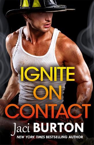 Ignite on Contact: A smouldering, passionate friends-to-lovers romance to warm your heart