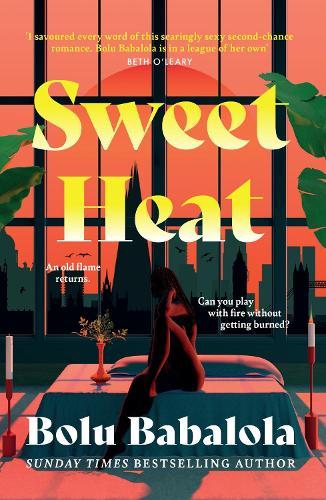 Sweet Heat: The heart-melting new romcom from the bestselling author of Honey & Spice