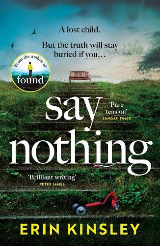 Say Nothing: the gripping and emotional thriller from the bestselling author of FOUND
