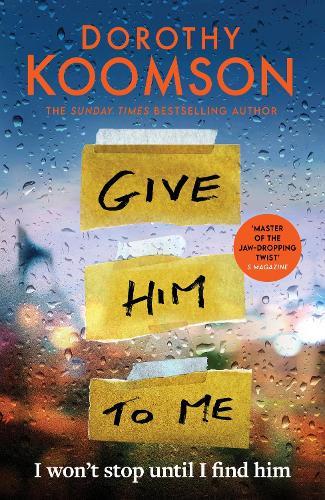Give Him to Me: the heart-stopping new thriller from the Queen of the Big Reveal!