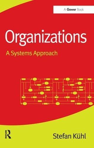 Organizations: A Systems Approach