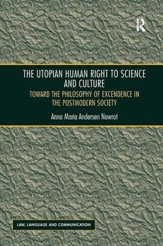 The Utopian Human Right to Science and Culture: Toward the Philosophy of Excendence in the Postmodern Society