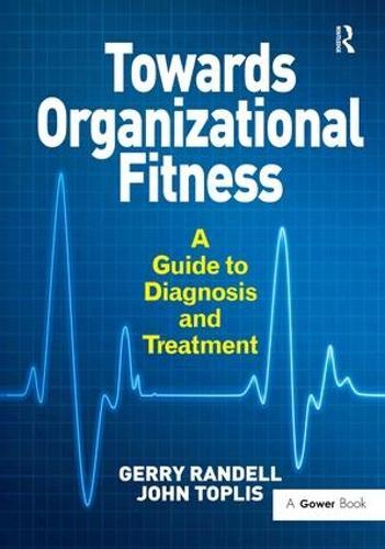 Towards Organizational Fitness: A Guide to Diagnosis and Treatment