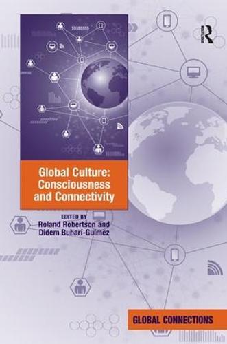 Global Culture: Consciousness and Connectivity