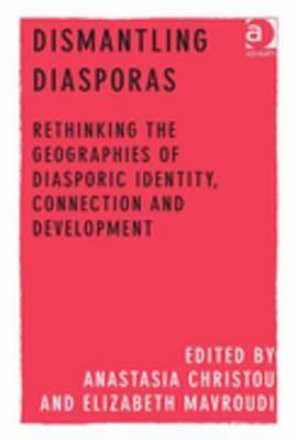 Dismantling Diasporas: Rethinking the Geographies of Diasporic Identity, Connection and Development