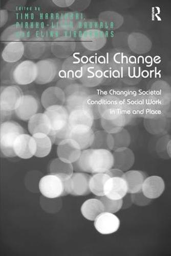 Social Change and Social Work: The Changing Societal Conditions of Social Work in Time and Place