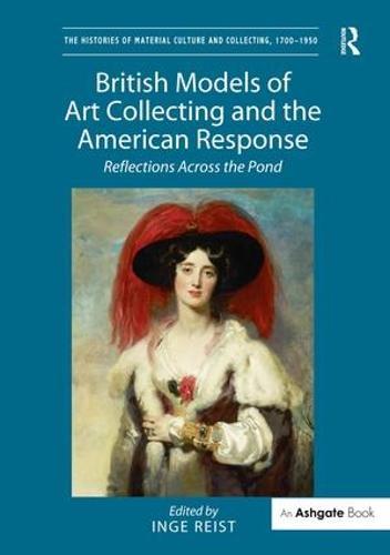 British Models of Art Collecting and the American Response: Reflections Across the Pond