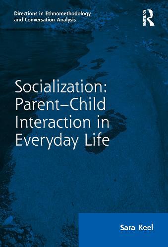 Socialization: Parent-Child Interaction in Everyday Life