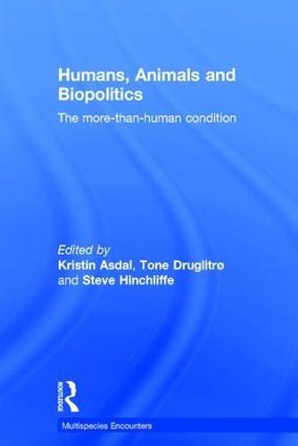 Humans, Animals and Biopolitics: The more-than-human condition