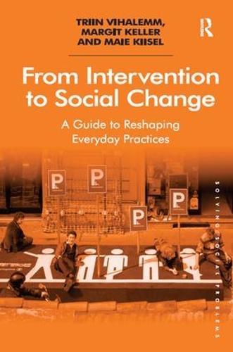 From Intervention to Social Change: A Guide to Reshaping Everyday Practices