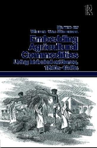 Embedding Agricultural Commodities: Using historical evidence, 1840s–1940s