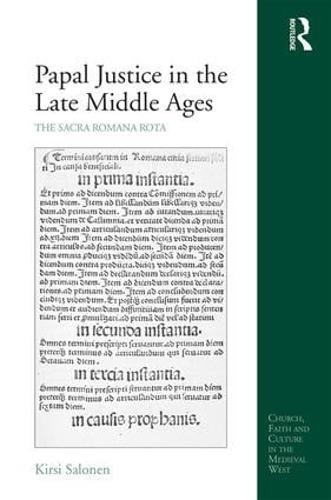 Papal Justice in the Late Middle Ages: The Sacra Romana Rota