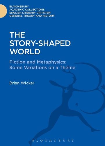 The Story-Shaped World: Fiction and Metaphysics: Some Variations on a Theme
