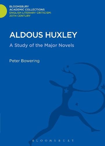 Aldous Huxley: A Study of the Major Novels