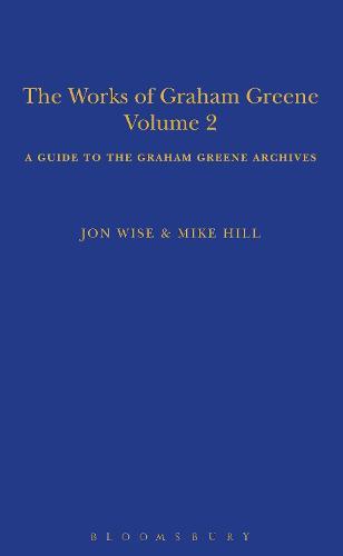 The Works of Graham Greene, Volume 2: A Guide to the Graham Greene Archives