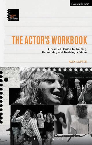 The Actor’s Workbook: A Practical Guide to Training, Rehearsing and Devising + Video