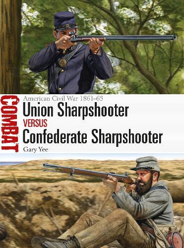 Union Sharpshooter vs Confederate Sharpshooter: American Civil War 1861–65