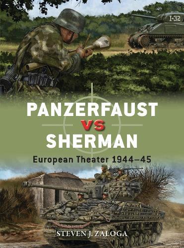 Panzerfaust vs Sherman: European Theater 1944–45