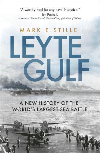 Leyte Gulf: A New History of the World's Largest Sea Battle